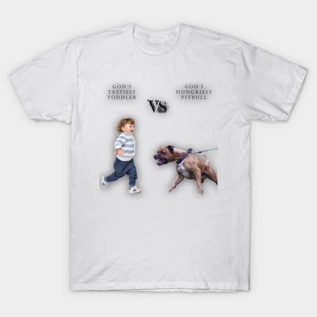 God's Tastiest Toddler vs. Gods Hungriest Pitbull No Neighborhood Light T-Shirt by Shit Shirts